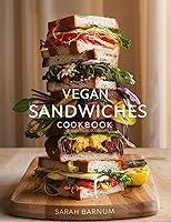 Algopix Similar Product 18 - Vegan Sandwiches Cookbook  Delicious