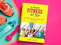 Algopix Similar Product 15 - 6 MINUTE FITNESS AT 50 CORE EXERCISES
