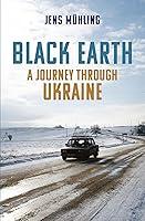 Algopix Similar Product 10 - Black Earth A Journey through Ukraine