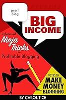 Algopix Similar Product 7 - Small Blog Big Income Advanced Ninja