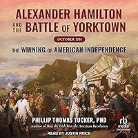 Algopix Similar Product 17 - Alexander Hamilton and the Battle of