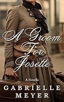 Algopix Similar Product 13 - A Groom for Josette A Novella The