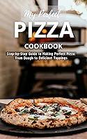 Algopix Similar Product 8 - My Perfect Pizza Cookbook StepbyStep