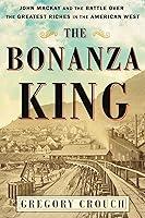 Algopix Similar Product 14 - The Bonanza King John Mackay and the