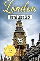 Algopix Similar Product 16 - London Travel Guide 2024 Discover