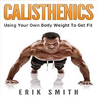 Algopix Similar Product 18 - Calisthenics Using Your Own Body