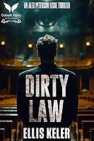 Algopix Similar Product 10 - Dirty Law An Alex Peterson Legal