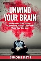 Algopix Similar Product 14 - Unwind Your Brain The Ultimate Guide