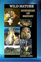 Algopix Similar Product 7 - WILD NATURE: MYSTERIES OF HISTORY