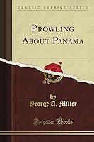 Algopix Similar Product 9 - Prowling About Panama (Classic Reprint)