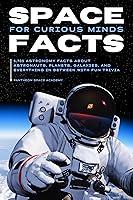 Algopix Similar Product 10 - SPACE FACTS FOR CURIOUS MINDS 5705