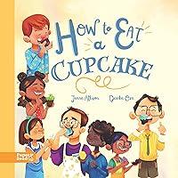 Algopix Similar Product 10 - How to Eat a Cupcake A Childrens Book