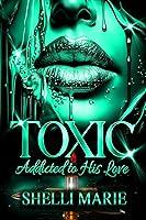 Algopix Similar Product 17 - Toxic: Addicted to His Love: STANDALONE