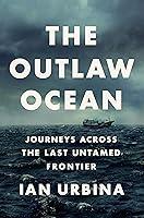 Algopix Similar Product 12 - The Outlaw Ocean Journeys Across the