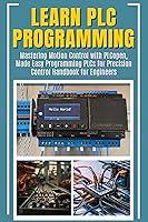 Algopix Similar Product 18 - LEARN PLC PROGRAMMING Mastering Motion