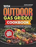 Algopix Similar Product 3 - 2024 OUTDOOR GAS GRIDDLE COOKBOOK FOR