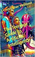 Algopix Similar Product 7 - The Teenage Guide to Artificial