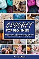 Algopix Similar Product 12 - CROCHET FOR BEGINNERS The Complete