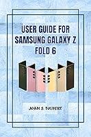 Algopix Similar Product 8 - USER GUIDE FOR SAMSUNG GALAXY Z FOLD 6