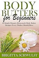 Algopix Similar Product 16 - Body Butters for Beginners 30 Simple