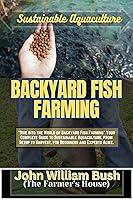 Algopix Similar Product 12 - BACKYARD FISH FARMING Dive into the