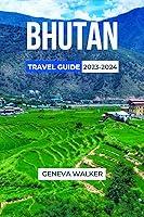 Algopix Similar Product 2 - Bhutan Travel Guide 20232024 The Land