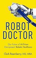 Algopix Similar Product 10 - Robot Doctor Our Future of AIDriven