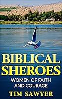 Algopix Similar Product 4 - BIBLICAL SHEROES WOMEN OF FAITH AND