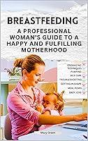 Algopix Similar Product 14 - Breastfeeding A PROFESSIONAL WOMANS