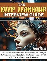 Algopix Similar Product 5 - THE DEEP LEARNING INTERVIEW GUIDE The
