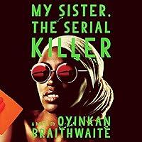 Algopix Similar Product 13 - My Sister, the Serial Killer: A Novel