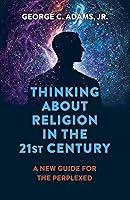 Algopix Similar Product 12 - Thinking About Religion in the 21st