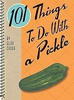Algopix Similar Product 5 - 101 Things to Do With a Pickle 101