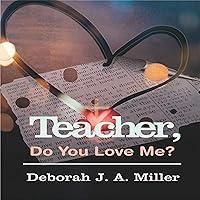 Algopix Similar Product 14 - Teacher, Do You Love Me?