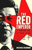 Algopix Similar Product 12 - The Red Emperor Xi Jinping and His New