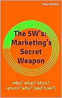 Algopix Similar Product 7 - The 5Ws Marketings Secret Weapon