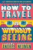 Algopix Similar Product 12 - How to Travel without Seeing