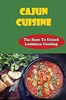 Algopix Similar Product 18 - Cajun Cuisine The Keys To Unlock