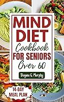 Algopix Similar Product 8 - MIND DIET COOKBOOK FOR SENIORS OVER 60