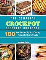 Algopix Similar Product 1 - The Complete Crockpot Desserts Cookbook