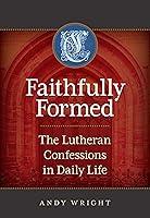 Algopix Similar Product 8 - Faithfully Formed The Lutheran