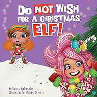 Algopix Similar Product 3 - Do Not Wish for a Christmas Elf A