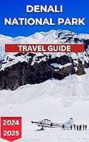 Algopix Similar Product 15 - Denali National Park Travel Guide