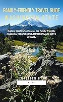 Algopix Similar Product 9 - FamilyFriendly Travel Guide Washington