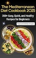 Algopix Similar Product 8 - The Mediterranean Diet Cookbook 2025