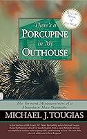 Algopix Similar Product 3 - There's a Porcupine in My Outhouse