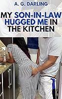 Algopix Similar Product 8 - My Soninlaw Hugged Me in the Kitchen