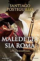 Algopix Similar Product 6 - Maledetta sia Roma La saga di Giulio