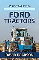 Algopix Similar Product 7 - Forty Years with Ford Tractors