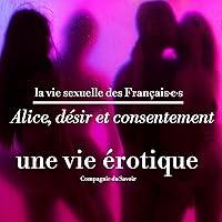 Algopix Similar Product 19 - Alice dsir et consentement une vie